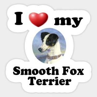 I Love My Smooth Fox Terrier Sticker